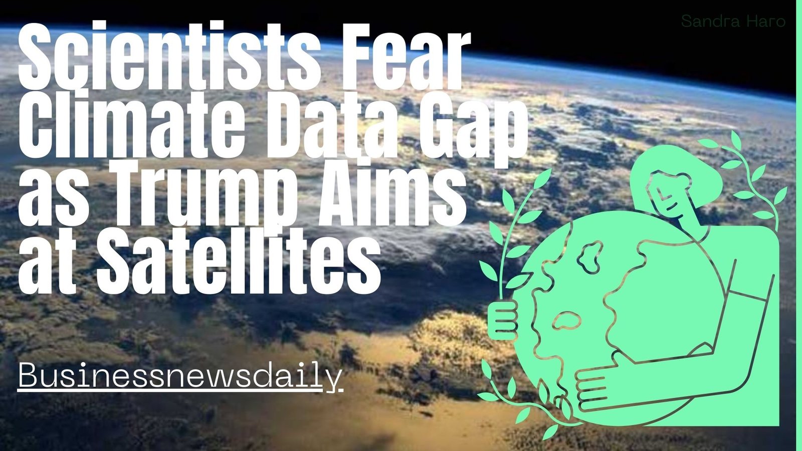 scientists fear climate data gap as trump aims at satellites